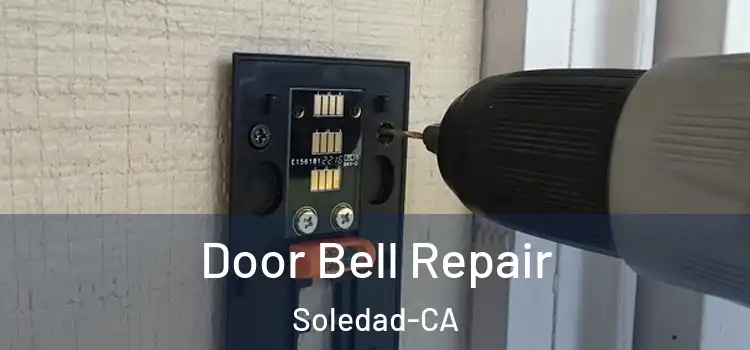  Door Bell Repair Soledad-CA