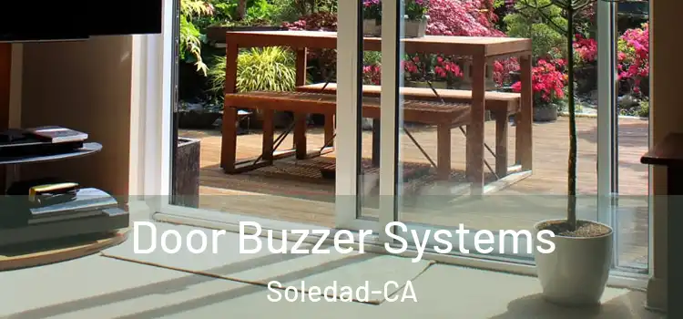  Door Buzzer Systems Soledad-CA