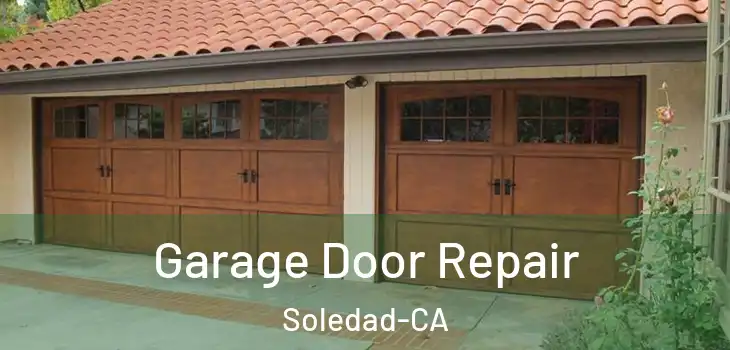  Garage Door Repair Soledad-CA
