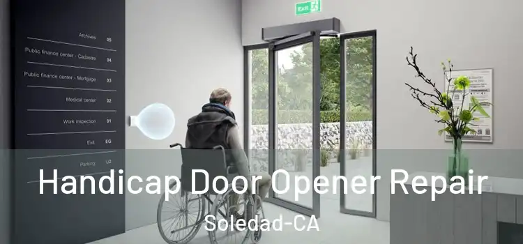  Handicap Door Opener Repair Soledad-CA