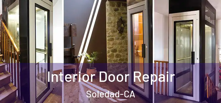  Interior Door Repair Soledad-CA