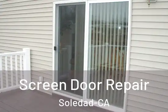  Screen Door Repair Soledad-CA