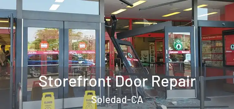  Storefront Door Repair Soledad-CA
